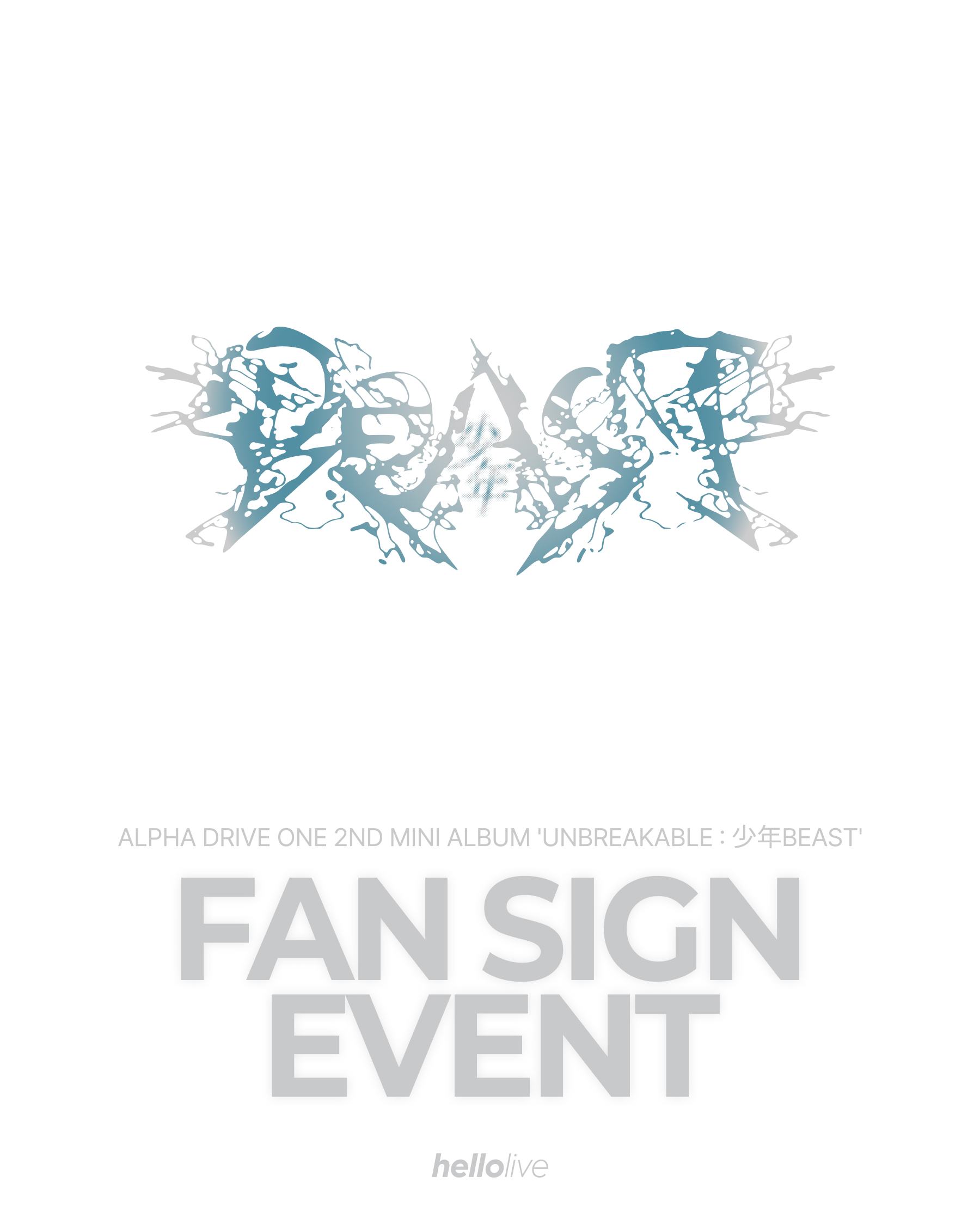 [FAN SIGN EVENT 2] ALPHA DRIVE ONE 2ND MINI ALBUM 'UNBREAKABLE : 少年BEAST'