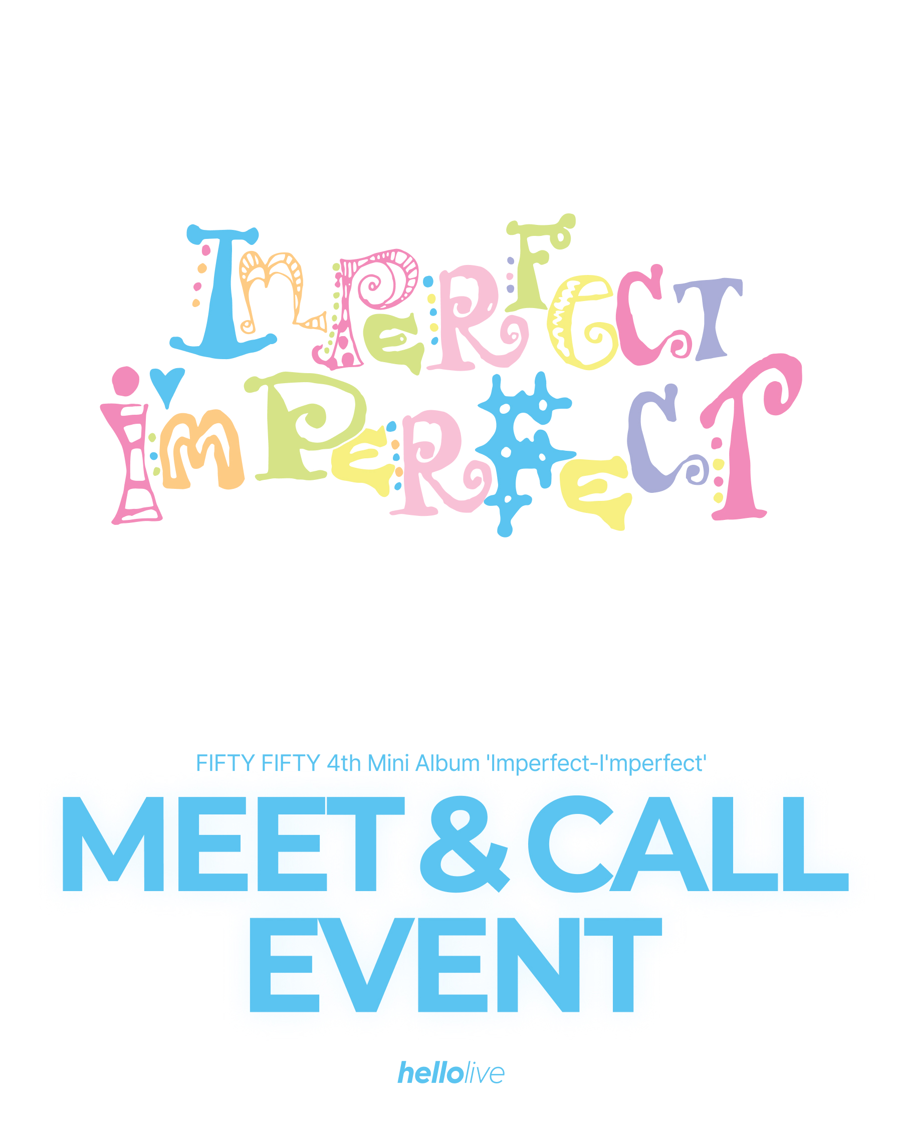 [MEET&CALL EVENT] FIFTY FIFTY 4th Mini Album 'Imperfect-I'mperfect' FANSIGN
